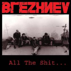 Brezhnev : All the Shit...